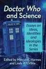 Marcus K. Harmes, Lindy A. Orthia - Doctor Who and Science