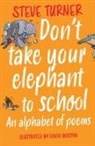 Steve Turner, David Mostyn - Don't Take Your Elephant to School