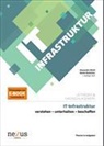 Daniel Banholzer, Alessandro Biotti - IT-Infrastruktur. Leitfaden & Nachschlagewerk. Theorie und Leitfaden