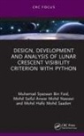 Muhamad Syazwan Bin Faid, Muhamad Syazwan Bin Nawawi Faid, Mohd Saiful Anwar Mohd Nawawi, Mohd Hafiz Mohd Saadon - Design, Development and Analysis of Lunar Crescent Visibility