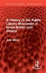 John Minto - History of the Public Library Movement in Great Britain and Ireland