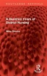 Mary Stocks, Stocks Mary - Hundred Years of District Nursing