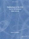 Andrew R. Houghton, Andrew (Consultant Cardiologist R. Houghton - Making Sense of the Ecg