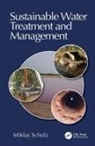 Miklas Scholz, Miklas Scholz, Scholz Miklas - Sustainable Water Treatment and Management