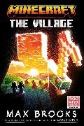 Max Brooks - Minecraft: The Village An Official Minecraft Novel