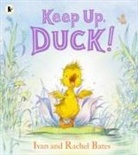 Ivan Bates, Ivan Bates Bates, Bates Rachel, Ivan Bates - Keep Up, Duck!
