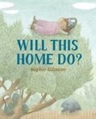 Sophie Gilmore, Sophie Gilmore - Will This Home Do?
