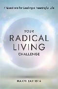 Marni Battista - Your Radical Living Challenge - 7 Questions for Leading a Meaningful Life