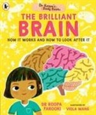 Dr Roopa Farooki, Roopa Farooki, Viola Wang - Dr Roopa''s Body Books: The Brilliant Brain