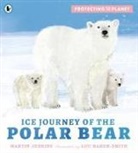 Martin Jenkins, Lou Baker-Smith - Protecting the Planet: Ice Journey of the Polar Bear