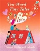 Joseph Coelho, Coelho Joseph - Ten-Word Tiny Tales of Love