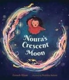 Zainab Khan, Nabila Adani - Noura''s Crescent Moon: An Eid Story
