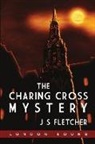 J. S. Fletcher - Charing Cross Mystery