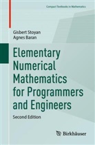 Agnes Baran, Gisbert Stoyan - Elementary Numerical Mathematics for Programmers and Engineers