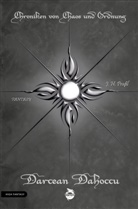 J H Prassl, J. H. Praßl - Chroniken von Chaos und Ordnung. Band 7: Darcean Dahoccu