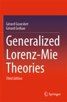 Gérard Gouesbet, Gérard Gréhan - Generalized Lorenz-Mie Theories