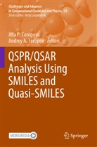 A Toropov, Alla P Toropova, Andrey A. Toropov, Alla P. Toropova - QSPR/QSAR Analysis Using SMILES and Quasi-SMILES