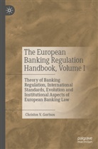 Christos V Gortsos, Christos V. Gortsos - The European Banking Regulation Handbook, Volume I