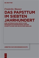 Friederike Bäumer - Das Papsttum im siebten Jahrhundert