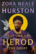 Zora Neale Hurston, Hurston Zora Neale, Deborah G Plant - The Life of Herod the Great