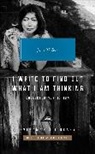 Joan Didion, Didion Joan, Griffin Dunne - I Write to Find Out What I am Thinking