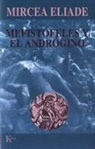 Mircea Eliade - Mefistófeles y el andrógino