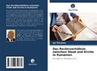 Ion Tutuianu - Das Rechtsverhältnis zwischen Staat und Kirche in Rumänien