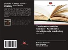 Camila Almeida, José Orlando, Edinal Salustiano - Tourisme et médias sociaux - Facebook : stratégies de marketing