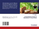 Nivetha Cathrine A., Regina S. - A Sociological Study on Alcoholism in Rural Areas
