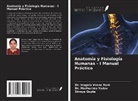 Shreya Gupta, Inugala Veena Rani, Madhurima Yadav - Anatomía y Fisiología Humanas - I Manual Práctico