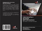 Venkatesan K., Muthulakshmi M., Balakrishnan Subramanian - Cybersecurity e sicurezza dell'informazione