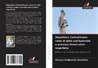 Georges Andjipakoto Gboplekoa - Repubblica Centrafricana: colpo di stato costituzionale e processo democratico imperfetto