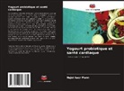 Hajot kaur Mann - Yogourt probiotique et santé cardiaque
