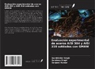 Sanjeev Kumar, Gurbhinder Singh, Sandeep Singh - Evaluación experimental de aceros AISI 304 y AISI 310 soldados con GMAW