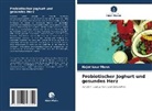 Hajot kaur Mann - Probiotischer Joghurt und gesundes Herz
