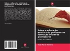 Yoan Parra Marrero - Sobre a educação estética do professor na formação inicial de professores