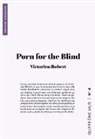 Victorien Robert - Porn for the Blind
