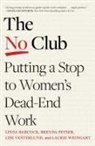 Linda Babcock, Linda/ Peyser Babcock, Brenda Peyser, Laurie Weingart, Linda Babcock, Lise Vesterlund... - The No Club