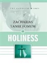 Zacharias Tanee Fomum - The Complete Works of Zacharias Tanee Fomum on Holiness