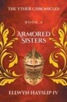 Ellwyn Hayslip IV - Armored Sisters