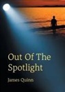 James Quinn - Out Of The Spotlight