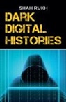 Shah Rukh - Dark Digital Histories