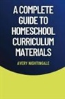 Avery Nightingale - A Complete Guide to Homeschool Curriculum Materials