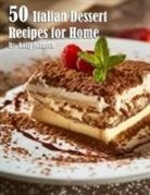 Kelly Johnson - 50 Italian Dessert Recipes for Home