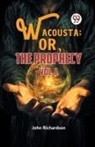 John Richardson - Wacousta ; or, The Prophecy vol.1