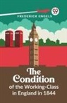 Frederick Engels - The Condition Of The Working-Class In England In 1844