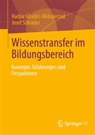 Hadjar Ghadiri-Mohajerzad, Josef Schrader - Wissenstransfer im Bildungsbereich