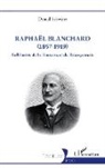 Daniel Schweitz - Raphaël Blanchard (1857-1919)