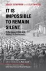 Jorge Semprun, Jorge Wiesel Semprun, Elie Wiesel - It Is Impossible to Remain Silent