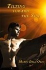 Dell'Olio, Mario Dell'Olio - Tilting Toward the Sun